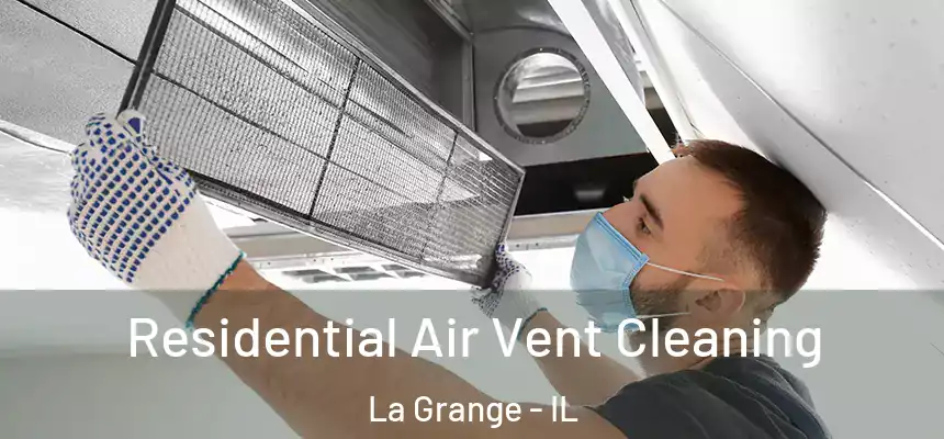 Residential Air Vent Cleaning La Grange - IL