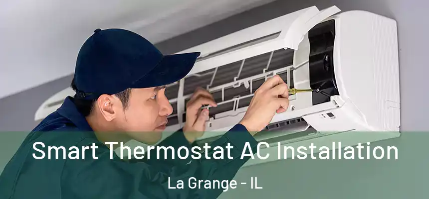  Smart Thermostat AC Installation La Grange - IL