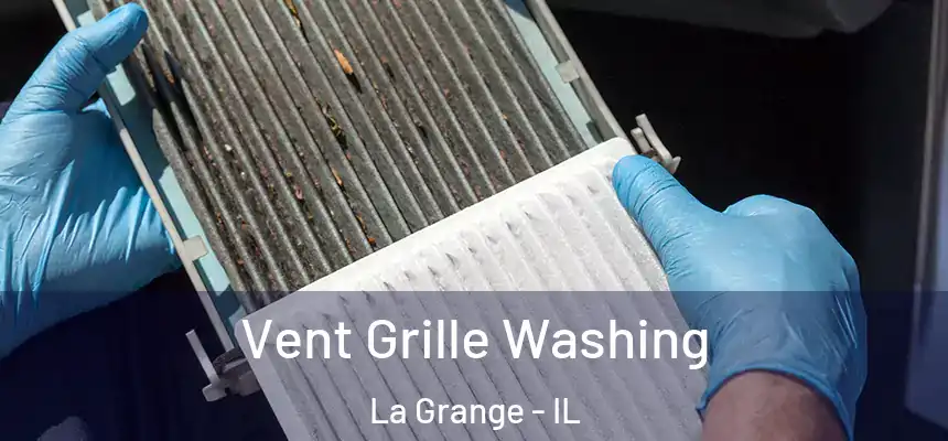  Vent Grille Washing La Grange - IL