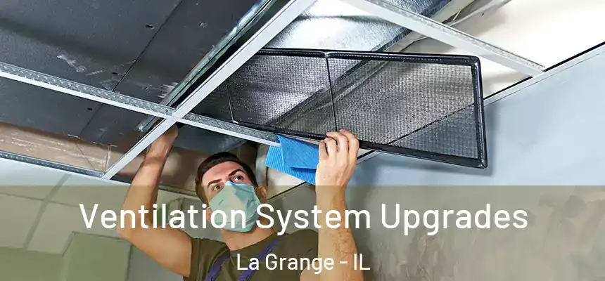 Ventilation System Upgrades La Grange - IL